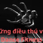 Những điều thú vị về Dance Fitness