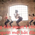 Hướng dẫn squat 1 chân cho người mới bắt đầu